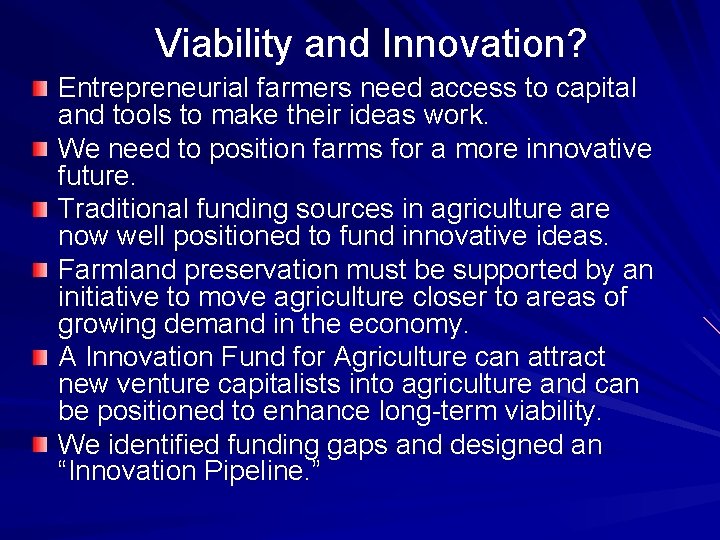 Viability and Innovation? Entrepreneurial farmers need access to capital and tools to make their