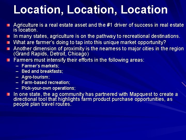 Location, Location Agriculture is a real estate asset and the #1 driver of success