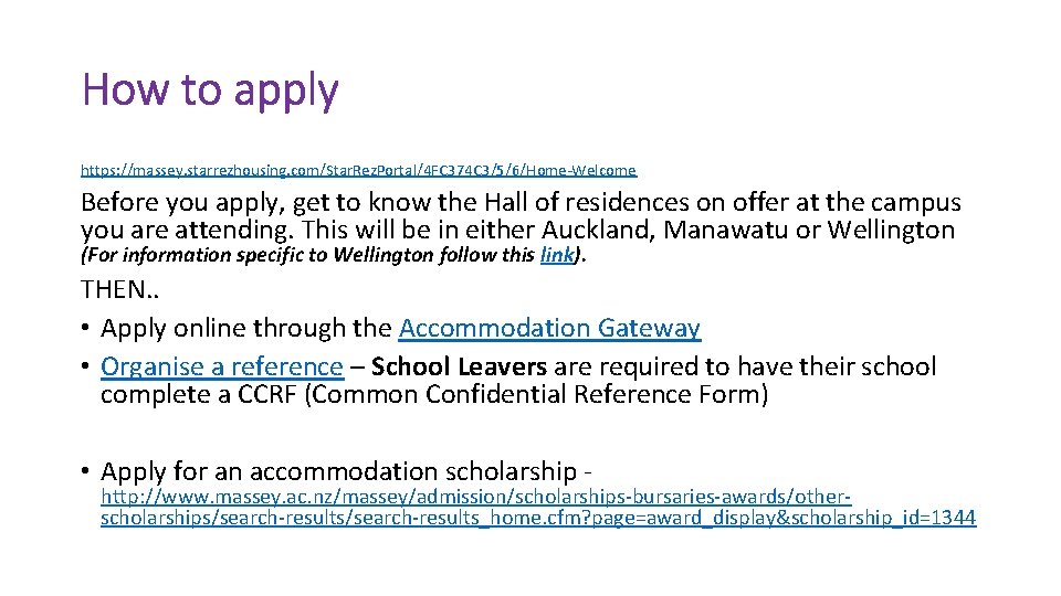 How to apply https: //massey. starrezhousing. com/Star. Rez. Portal/4 FC 374 C 3/5/6/Home-Welcome Before
