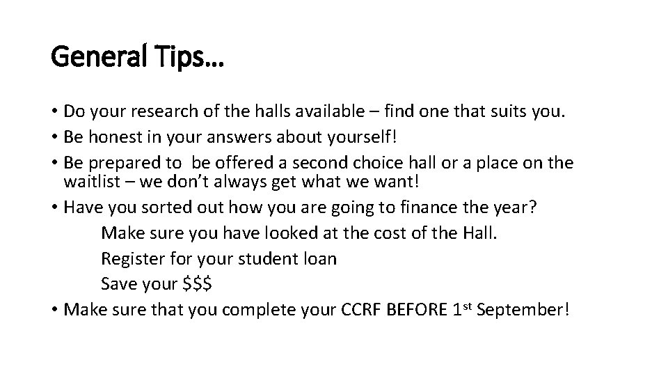 General Tips… • Do your research of the halls available – find one that