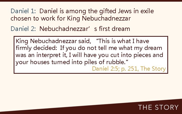 Daniel 1: Daniel is among the gifted Jews in exile chosen to work for