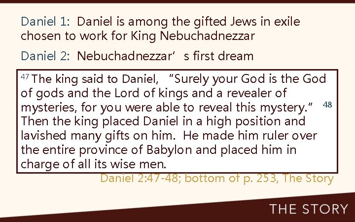 Daniel 1: Daniel is among the gifted Jews in exile chosen to work for