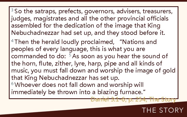 3 So the satraps, prefects, governors, advisers, treasurers, judges, magistrates and all the other