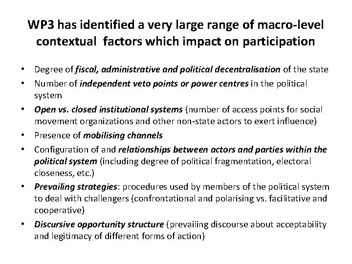 WP 3 has identified a very large range of macro-level contextual factors which impact