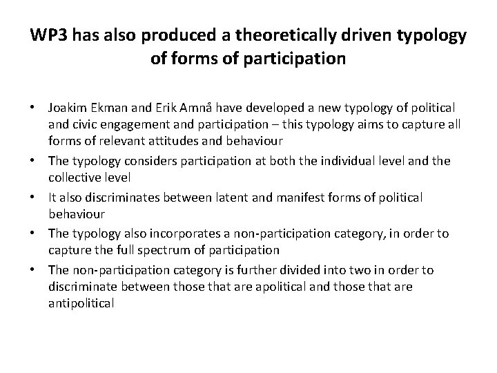 WP 3 has also produced a theoretically driven typology of forms of participation •