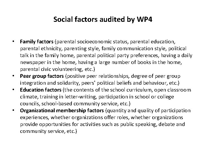Social factors audited by WP 4 • Family factors (parental socioeconomic status, parental education,