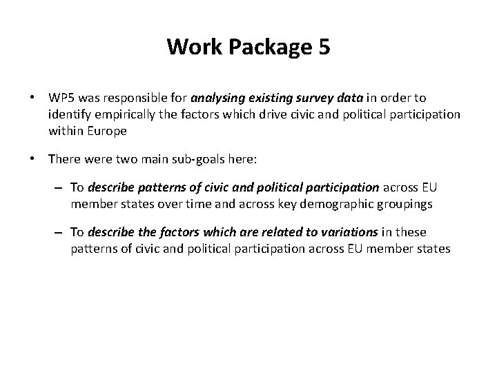 Work Package 5 • WP 5 was responsible for analysing existing survey data in
