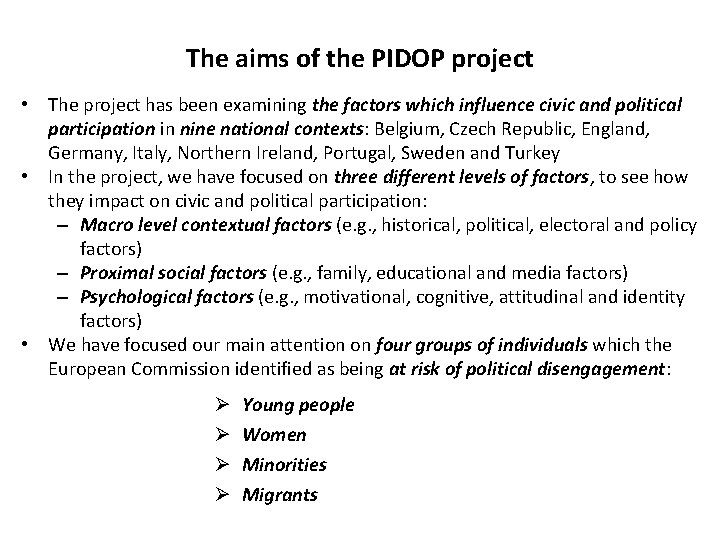 The aims of the PIDOP project • The project has been examining the factors