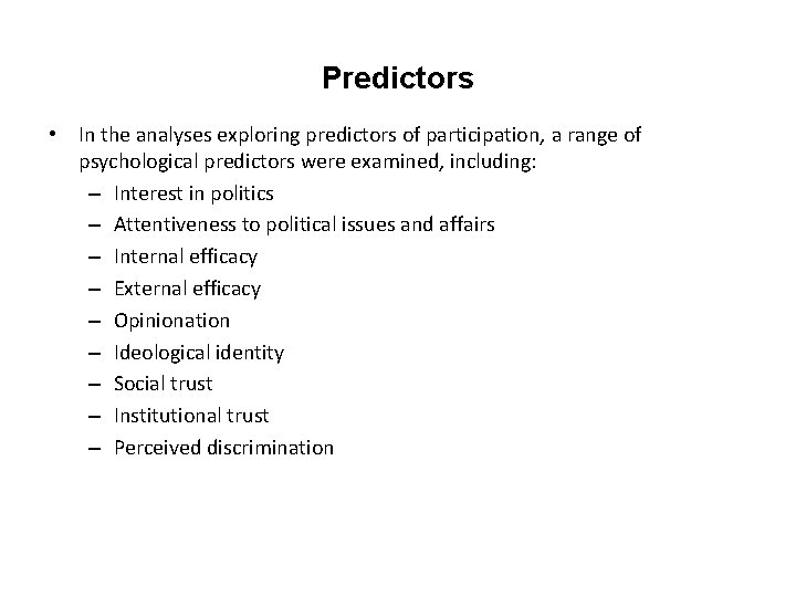 Predictors • In the analyses exploring predictors of participation, a range of psychological predictors