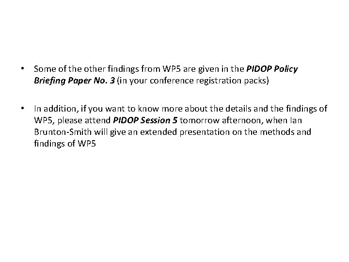  • Some of the other findings from WP 5 are given in the