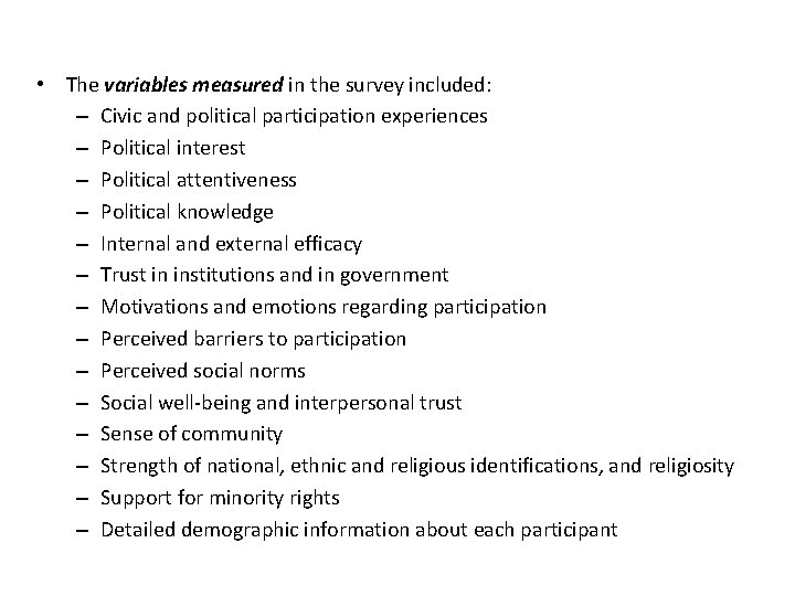  • The variables measured in the survey included: – Civic and political participation