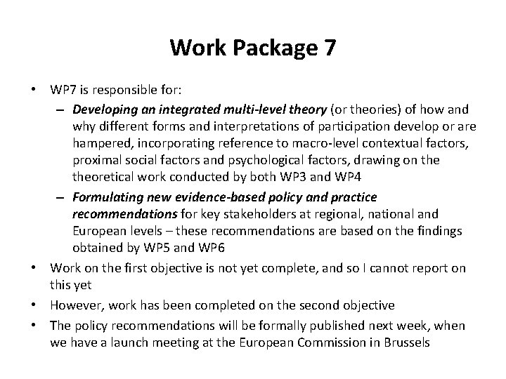 Work Package 7 • WP 7 is responsible for: – Developing an integrated multi-level