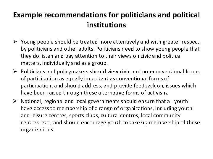 Example recommendations for politicians and political institutions Ø Young people should be treated more