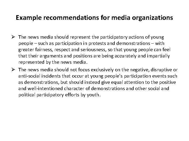 Example recommendations for media organizations Ø The news media should represent the participatory actions