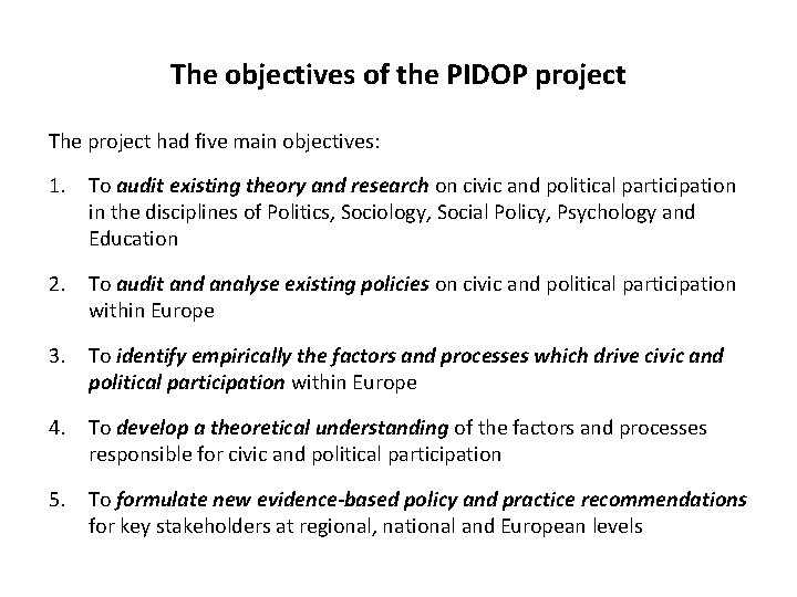 The objectives of the PIDOP project The project had five main objectives: 1. To