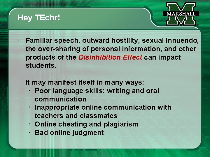 Hey TEchr! Familiar speech, outward hostility, sexual innuendo, the over-sharing of personal information, and