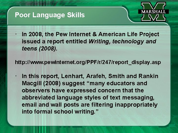 Poor Language Skills In 2008, the Pew Internet & American Life Project issued a