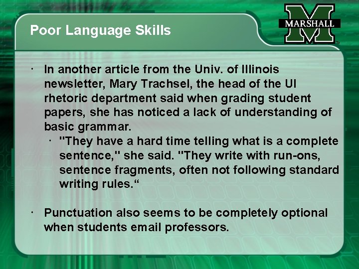 Poor Language Skills In another article from the Univ. of Illinois newsletter, Mary Trachsel,