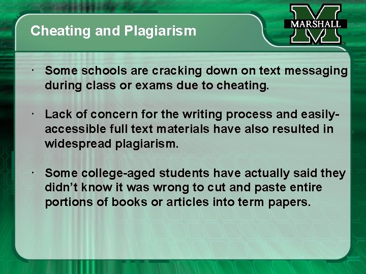 Cheating and Plagiarism Some schools are cracking down on text messaging during class or