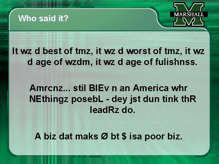 Who said it? It wz d best of tmz, it wz d worst of