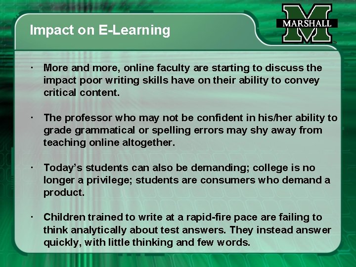 Impact on E-Learning More and more, online faculty are starting to discuss the impact