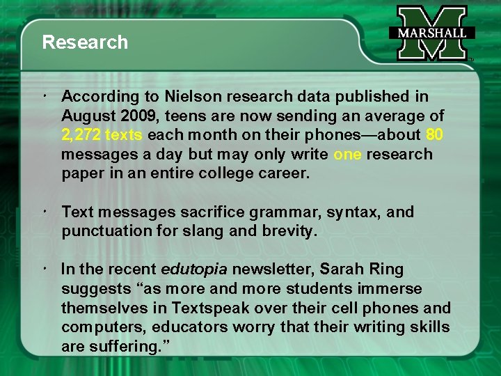 Research According to Nielson research data published in August 2009, teens are now sending