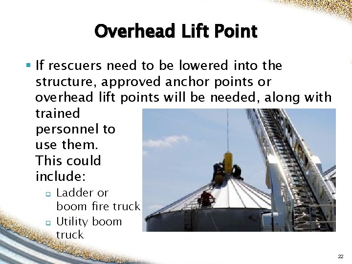 Overhead Lift Point § If rescuers need to be lowered into the structure, approved Overhead Lift Point § If rescuers need to be lowered into the structure, approved