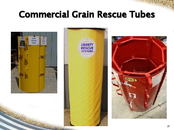 Commercial Grain Rescue Tubes 27 Commercial Grain Rescue Tubes 27