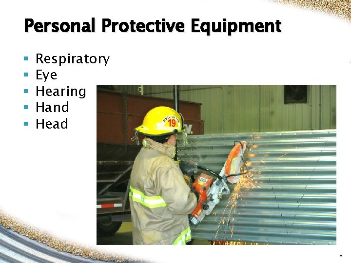 Personal Protective Equipment § § § Respiratory Eye Hearing Hand Head 8 Personal Protective Equipment § § § Respiratory Eye Hearing Hand Head 8