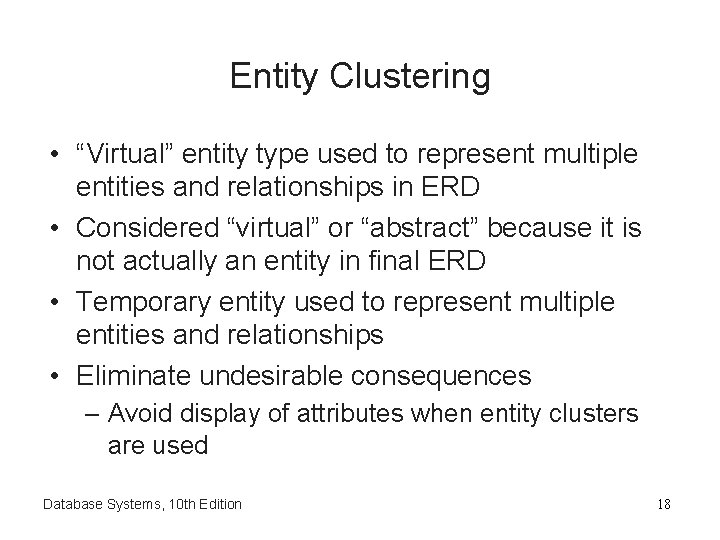 Entity Clustering • “Virtual” entity type used to represent multiple entities and relationships in