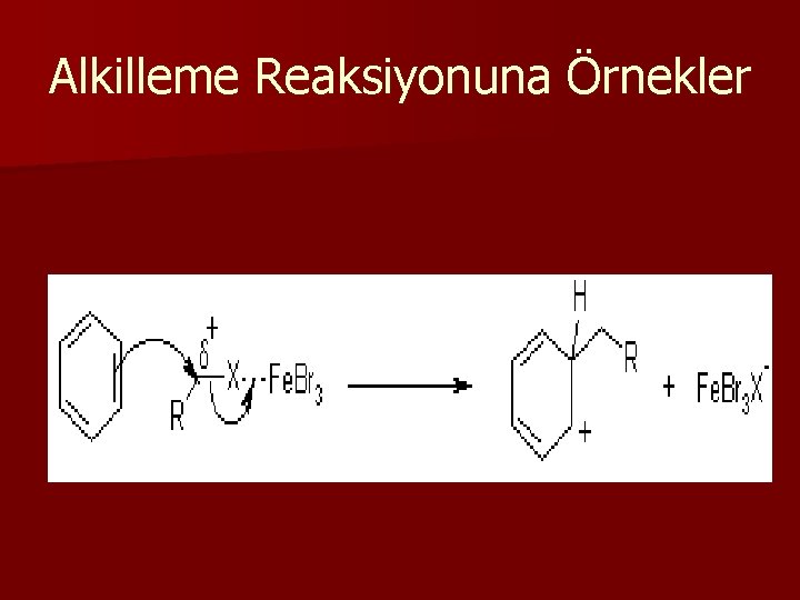 Alkilleme Reaksiyonuna Örnekler 