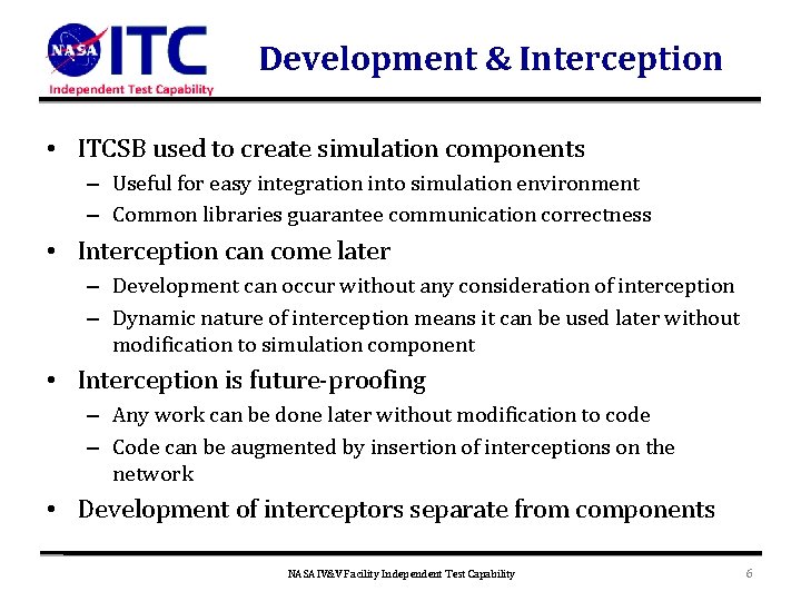 Development & Interception • ITCSB used to create simulation components – Useful for easy