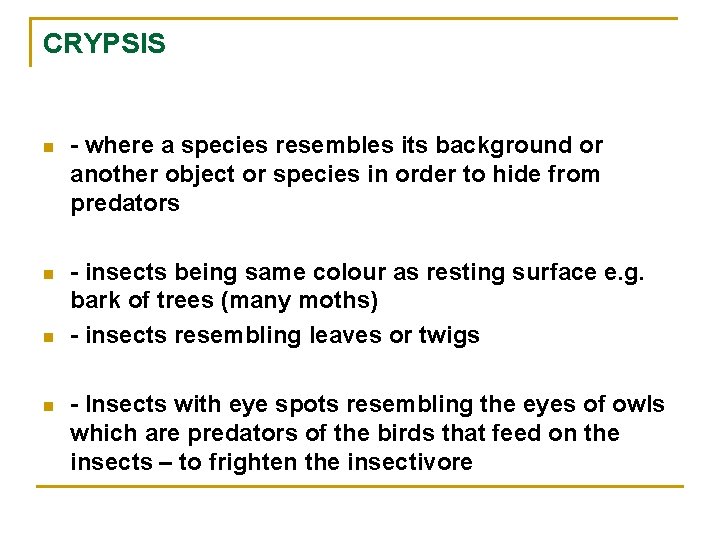 CRYPSIS n - where a species resembles its background or another object or species