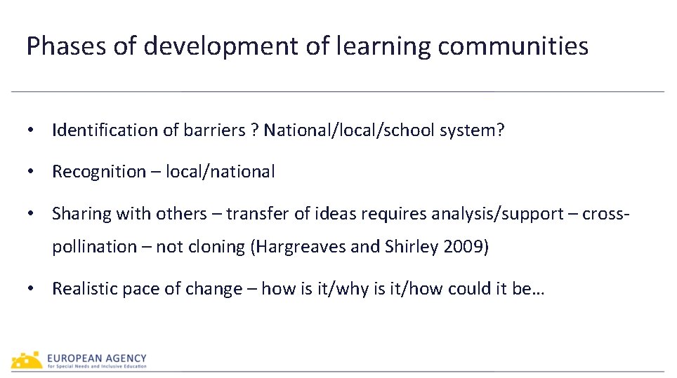 Phases of development of learning communities • Identification of barriers ? National/local/school system? •