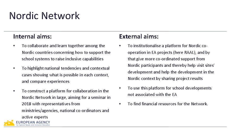 Nordic Network Internal aims: • To collaborate and learn together among the Nordic countries