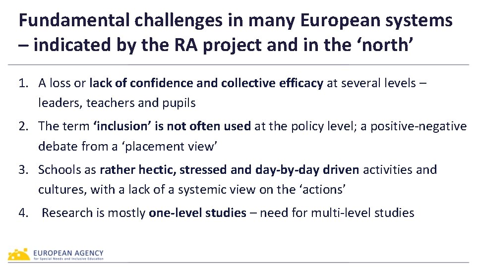 Fundamental challenges in many European systems – indicated by the RA project and in