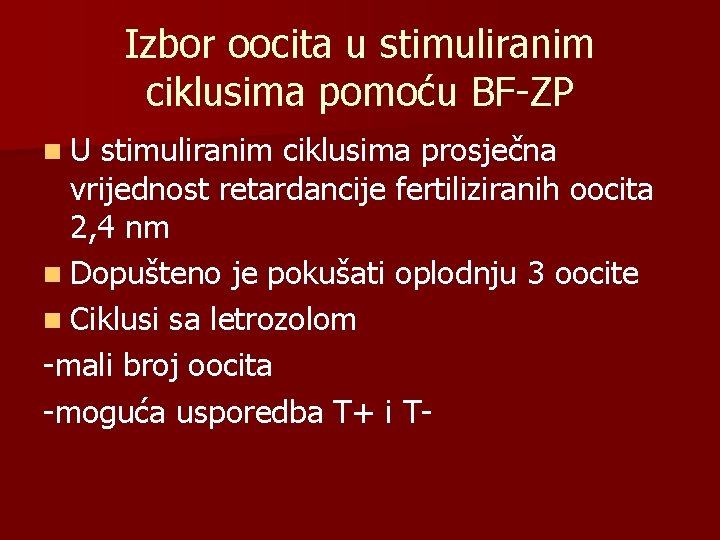 Izbor oocita u stimuliranim ciklusima pomoću BF-ZP n. U stimuliranim ciklusima prosječna vrijednost retardancije