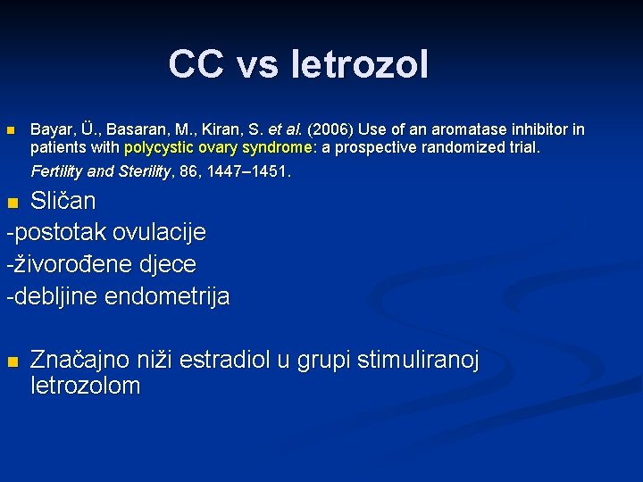 CC vs letrozol n Bayar, Ü. , Basaran, M. , Kiran, S. et al.