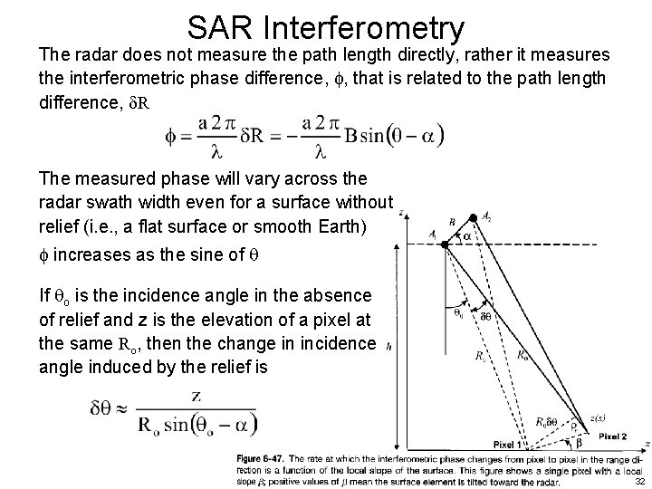 SAR Interferometry The radar does not measure the path length directly, rather it measures