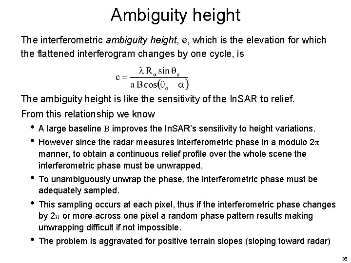 Ambiguity height The interferometric ambiguity height, e, which is the elevation for which the