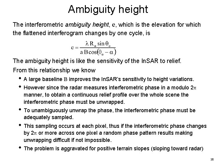 Ambiguity height The interferometric ambiguity height, e, which is the elevation for which the Ambiguity height The interferometric ambiguity height, e, which is the elevation for which the