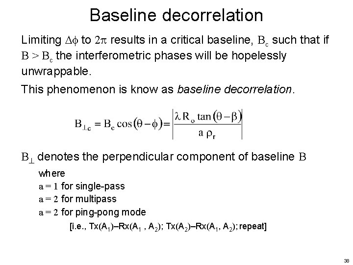 Baseline decorrelation Limiting to 2 results in a critical baseline, Bc such that if