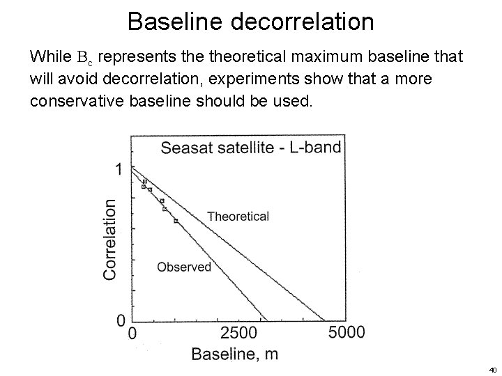 Baseline decorrelation While Bc represents theoretical maximum baseline that will avoid decorrelation, experiments show Baseline decorrelation While Bc represents theoretical maximum baseline that will avoid decorrelation, experiments show