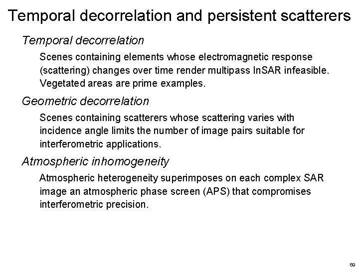 Temporal decorrelation and persistent scatterers Temporal decorrelation Scenes containing elements whose electromagnetic response (scattering)