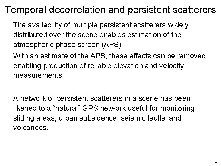 Temporal decorrelation and persistent scatterers The availability of multiple persistent scatterers widely distributed over Temporal decorrelation and persistent scatterers The availability of multiple persistent scatterers widely distributed over