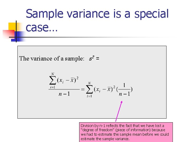 Sample variance is a special case… The variance of a sample: s 2 =