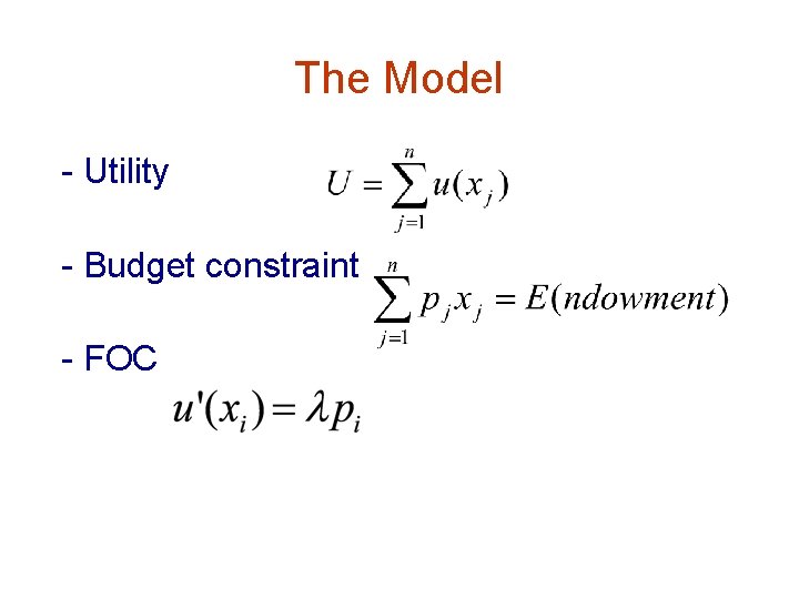 The Model - Utility - Budget constraint - FOC 