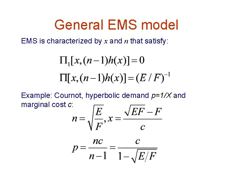 General EMS model EMS is characterized by x and n that satisfy: Example: Cournot,
