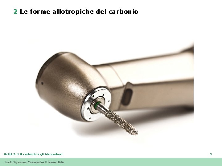 2 Le forme allotropiche del carbonio Unità I: 1 Il carbonio e gli idrocarburi