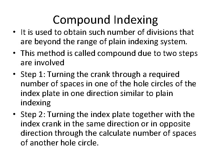 Compound Indexing • It is used to obtain such number of divisions that are